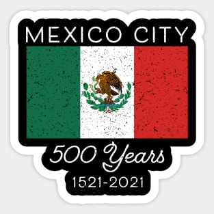 Mexican Pride Flag Hispanic Mexico City 500 Years Mexicano Sticker